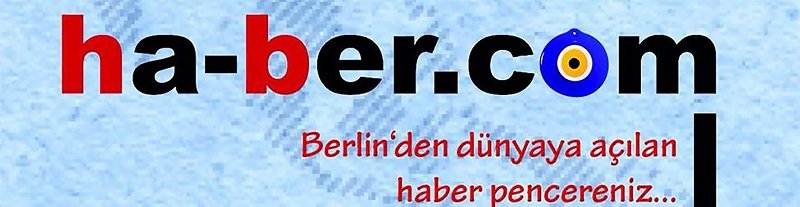 ha-ber.com ~ Berlin den Dünyaya açılan Haber Penceresi