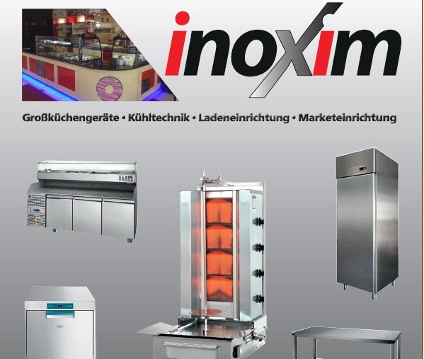 INOXIM - Großküchengeräte - Kühltechnik - Ladeneinrichtungen - Marketeinrichtung / Inh. Nurhan Kokuroglu